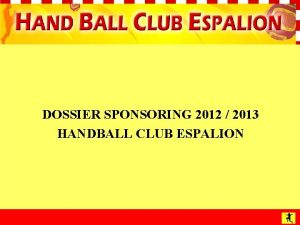 DOSSIER SPONSORING 2012 2013 HANDBALL CLUB ESPALION PRSENTATION
