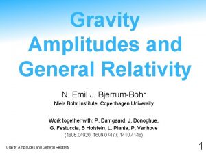 Gravity Amplitudes and General Relativity N Emil J
