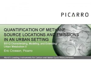 QUANTIFICATION OF METHANE SOURCE LOCATIONS AND EMISSIONS IN