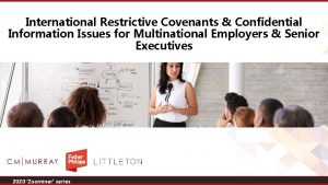 International Restrictive Covenants Confidential Information Issues for Multinational