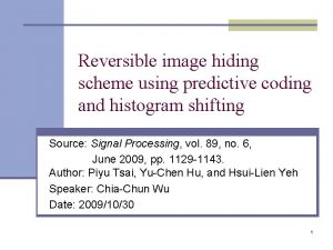 Reversible image hiding scheme using predictive coding and