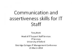 Communication and assertiveness skills for IT Staff Tony