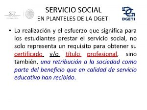 SERVICIO SOCIAL EN PLANTELES DE LA DGETI La