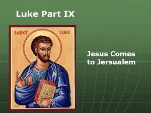 Luke Part IX Jesus Comes to Jersualem Birth