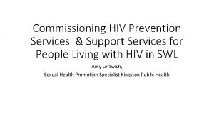 Commissioning HIV Prevention Services Support Services for People