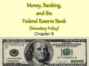 Money Banking and the Federal Reserve Bank Monetary