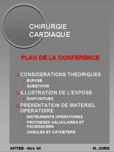 CHIRURGIE CARDIAQUE PLAN DE LA CONFERENCE m CONSIDERATIONS