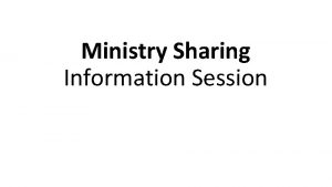 Ministry Sharing Information Session Agenda 1 SME information