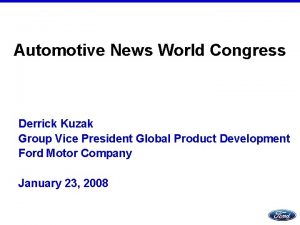 Automotive News World Congress Derrick Kuzak Group Vice