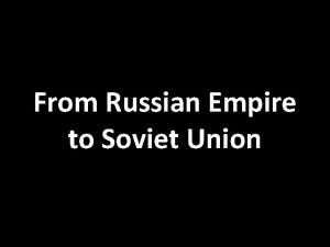 From Russian Empire to Soviet Union Russias Problems