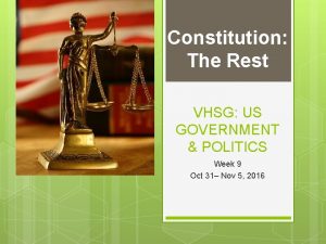 Constitution The Rest VHSG US GOVERNMENT POLITICS Week