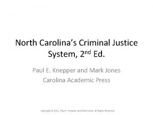 North Carolinas Criminal Justice System 2 nd Ed