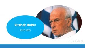 Yitzhak Rabin 1922 1995 PAR BRIGITTE LIPSKIND Qui