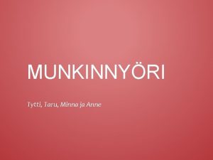 MUNKINNYRI Tytti Taru Minna ja Anne Luokkaaste 3