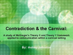 Contradiction the Carnival A study of Mc Gregors