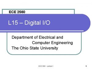 ECE 2560 L 15 Digital IO Department of