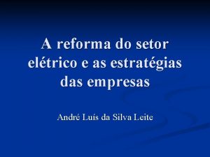 A reforma do setor eltrico e as estratgias