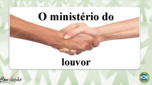 O ministrio do louvor Objetivo Hinos que falam