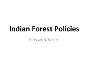 Indian Forest Policies Shrinivas N Sabale Historical Background