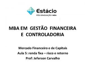 MBA EM GESTO FINANCEIRA E CONTROLADORIA Mercado Financeiro