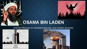 OSAMA BIN LADEN And his influence on homeland
