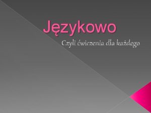 Jzykowo Czyli wiczenia dla kadego CZ I Przedstawiam