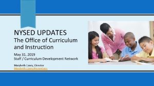 NYSED UPDATES The Office of Curriculum and Instruction