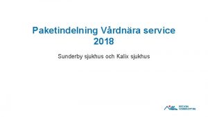 Paketindelning Vrdnra service 2018 Sunderby sjukhus och Kalix