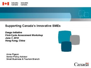 Supporting Canadas Innovative SMEs Daegu Initiative FirstCycle Assessment