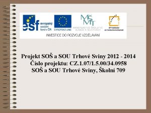 Projekt SO a SOU Trhov Sviny 2012 2014