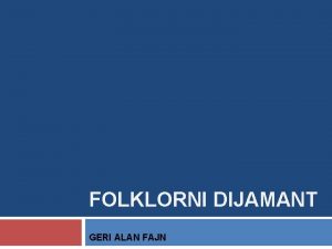 FOLKLORNI DIJAMANT GERI ALAN FAJN GERI ALAN FAJN