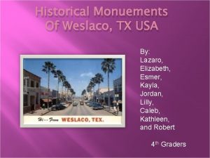 Historical Monuements Of Weslaco TX USA By Lazaro