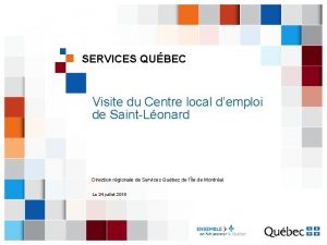 SERVICES QUBEC Visite du Centre local demploi de