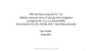 Ptniecbas projekta Nr 13 Mea nozares komunikcijas tehnoloijas