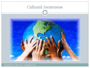 Cultural Awareness 1 Copyright 2017 Elsevier Inc All