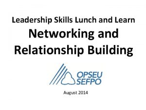 Leadership Skills Lunch and Learn Networking and Relationship