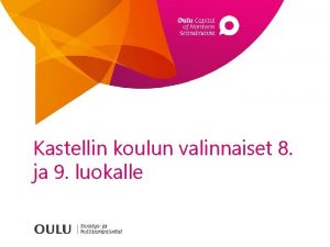 Kastellin koulun valinnaiset 8 ja 9 luokalle Valinnaisaineet