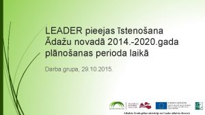 LEADER pieejas stenoana dau novad 2014 2020 gada