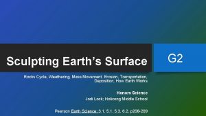 Sculpting Earths Surface Rocks Cycle Weathering Mass Movement