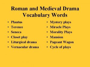 Roman and Medieval Drama Vocabulary Words Plautus Terence