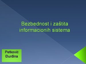 Bezbednost i zatita informacionih sistema Petkovi urina Opasnosti