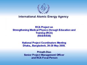International Atomic Energy Agency RCA Project on Strengthening