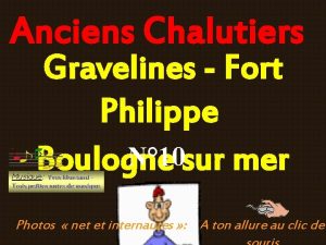 Anciens Chalutiers Gravelines Fort Philippe N 10 sur