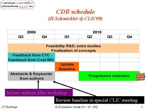 CDR schedule H Schmickler CLIC 09 Inform authors