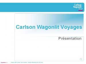 Carlson Wagonlit Voyages Prsentation Diapositive n 1 Octobre