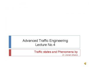 Advanced Traffic Engineering Lecture No 4 Traffic states