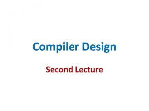 Compiler Design Second Lecture Name Example String To