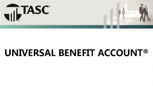 Universal benefits account