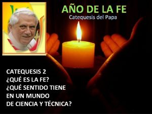 AO DE LA FE Catequesis del Papa CATEQUESIS