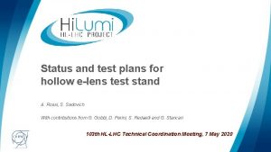 Status and test plans for hollow elens test